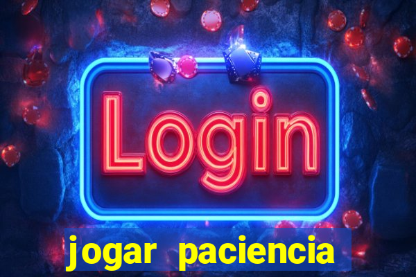 jogar paciencia haja paciencia